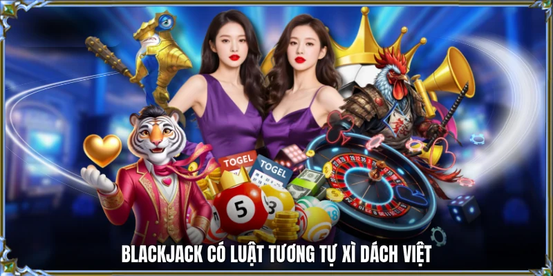 Blackjack có luật tương tự Xì Dách Việt