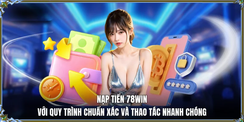 nạp tiền 78win me