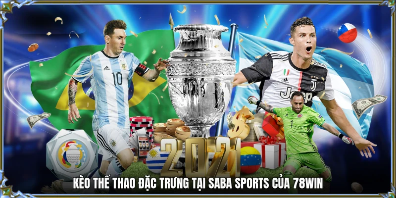 Kèo thể thao đặc trưng tại Saba Sports của 78WIN