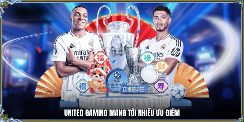 United Gaming mang tới nhiều ưu điểm